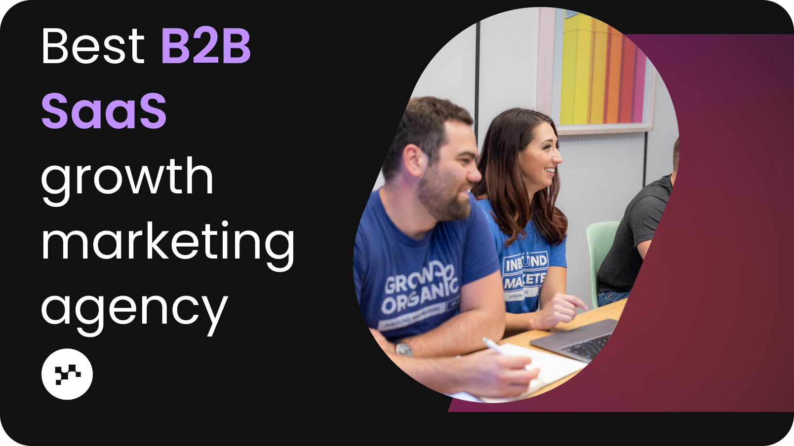 The Best B2B SaaS Growth Marketing Agency: 13 Picks (+ How To Choose) - B2B Revenue Growth Agency Services