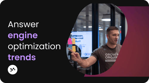 Answer engine optimization trends B2B brands should adopt