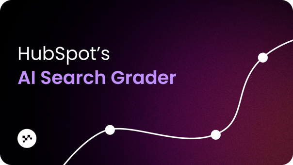 HubSpot's AI Search Grader: what it measures and how to use it
