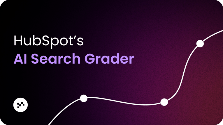 HubSpot's AI Search Grader: what it measures and how to use it