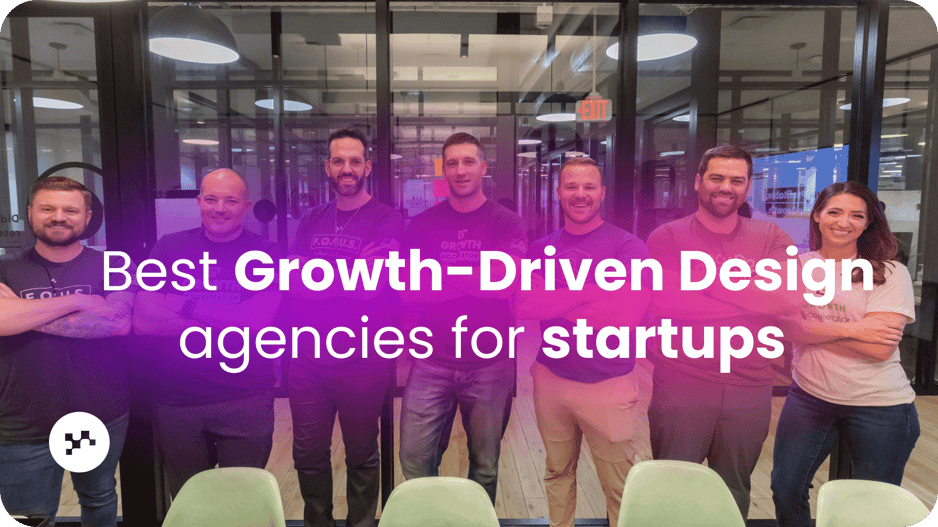 What Are the Best Growth-Driven Design Agencies for Startups?
