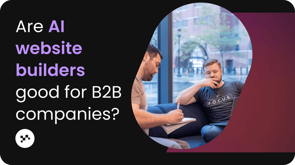 Are AI Website Builders Good for B2B Companies?