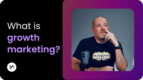 What Is Growth Marketing?