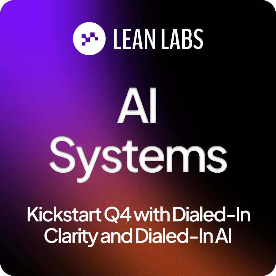 AI Systems: Kickstart Q4 with Dialed-In Clarity and Dialed-In AI